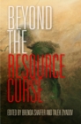 Beyond the Resource Curse - Book