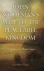 John Woolman's Path to the Peaceable Kingdom : A Quaker in the British Empire - Book