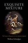 Exquisite Mixture : The Virtues of Impurity in Early Modern England - Book