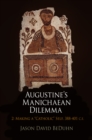 Augustine's Manichaean Dilemma, Volume 2 : Making a "Catholic" Self, 388-41 C.E. - Book