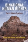Binational Human Rights : The U.S.-Mexico Experience - Book