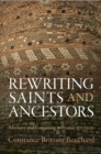 Rewriting Saints and Ancestors : Memory and Forgetting in France, 5-12 - Book