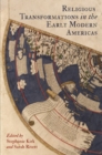 Religious Transformations in the Early Modern Americas - Book