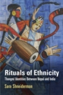 Rituals of Ethnicity : Thangmi Identities Between Nepal and India - Book