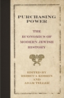 Purchasing Power : The Economics of Modern Jewish History - Book