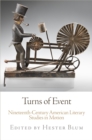 Turns of Event : Nineteenth-Century American Literary Studies in Motion - Book
