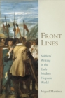 Front Lines : Soldiers' Writing in the Early Modern Hispanic World - Book