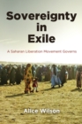 Sovereignty in Exile : A Saharan Liberation Movement Governs - Book