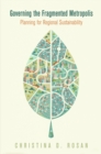 Governing the Fragmented Metropolis : Planning for Regional Sustainability - Book