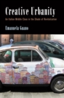 Creative Urbanity : An Italian Middle Class in the Shade of Revitalization - Book
