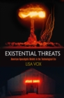 Existential Threats : American Apocalyptic Beliefs in the Technological Era - Book
