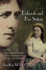 Deborah and Her Sisters : How One Nineteenth-Century Melodrama and a Host of Celebrated Actresses Put Judaism on the World Stage - Book