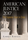 American Justice 2017 : The Supreme Court in Crisis - Book
