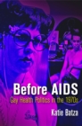 Before AIDS : Gay Health Politics in the 1970s - Book