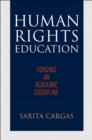 Human Rights Education : Forging an Academic Discipline - Book
