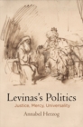 Levinas's Politics : Justice, Mercy, Universality - Book