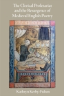 The Clerical Proletariat and the Resurgence of Medieval English Poetry - Book