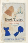 Book Traces : Nineteenth-Century Readers and the Future of the Library - Book