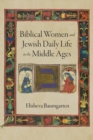 Biblical Women and Jewish Daily Life in the Middle Ages - Book