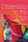 Citizenship on the Edge : Sex/Gender/Race - Book