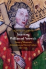 Inventing William of Norwich : Thomas of Monmouth, Antisemitism, and Literary Culture, 1150-1200 - Book