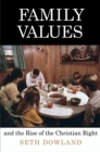 Family Values and the Rise of the Christian Right - eBook
