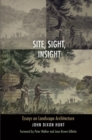 Site, Sight, Insight : Essays on Landscape Architecture - eBook
