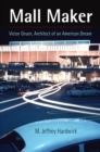Mall Maker : Victor Gruen, Architect of an American Dream - eBook