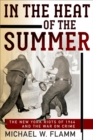 In the Heat of the Summer : The New York Riots of 1964 and the War on Crime - eBook