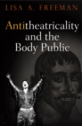 Antitheatricality and the Body Public - eBook