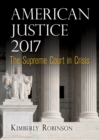 American Justice 2017 : The Supreme Court in Crisis - eBook