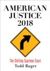 American Justice 2018 : The Shifting Supreme Court - eBook