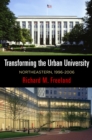 Transforming the Urban University : Northeastern, 1996-2006 - eBook
