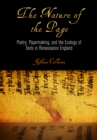 The Nature of the Page : Poetry, Papermaking, and the Ecology of Texts in Renaissance England - eBook