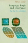 Language, Logic, and Experience : The Case For Anti-Realism - Book
