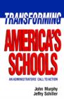 Transforming America's Schools : An Administrators' Call to Action - Book