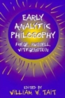 Early Analytic Philosophy : Frege, Russell, Wittgenstein - Book