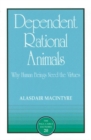 Dependent Rational Animals - Book