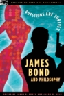 James Bond and Philosophy : Questions Are Forever - Book