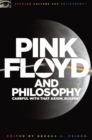 Pink Floyd and Philosophy : Careful with that Axiom, Eugene! - Book