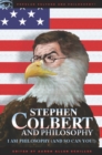Stephen Colbert and Philosophy : I Am Philosophy (And So Can You!) - Book