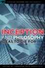 Inception and Philosophy : Ideas to Die For - Book