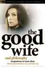 The Good Wife and Philosophy : Temptations of Saint Alicia - Book