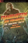 Frankenstein and Philosophy : The Shocking Truth - Book