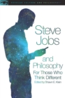 Steve Jobs and Philosophy : For Those Who Think Different - Book