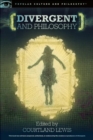 Divergent and Philosophy : The Factions of Life - Book