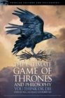 The Ultimate Game of Thrones and Philosophy : You Think or Die - Book