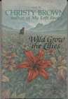 Wild Grow the Lilies - Book