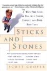 Sticks and Stones : 7 Ways Your Child Can Deal with Teasing, Conflict, and Other Hard Times - Book