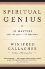 Spiritual Genius : 10 Masters and the Quest for Meaning - Book
